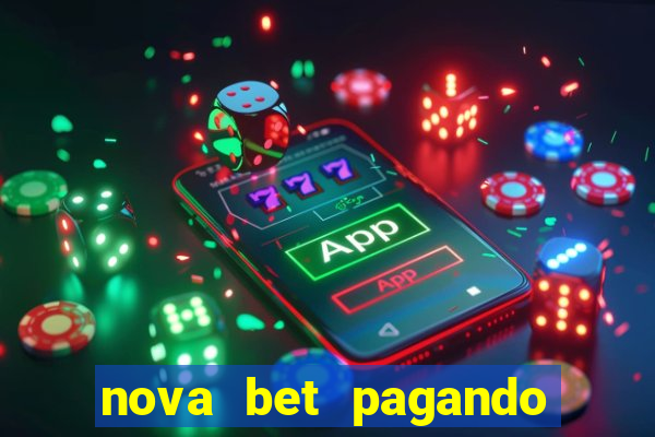 nova bet pagando no cadastro